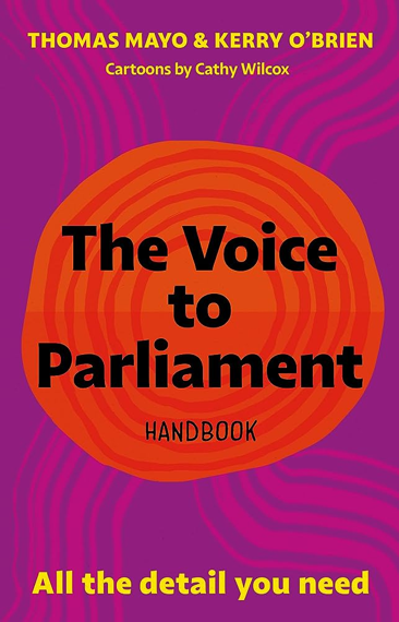 Cover of Thomas Mayo, Kerry O'Brien and Cathy Wilcox's book titled The Voice to Parliament handbook.